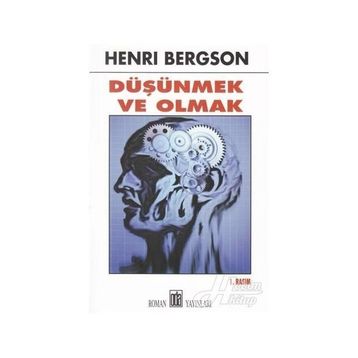 Düşünmek ve Olmak - Hengri Bergson