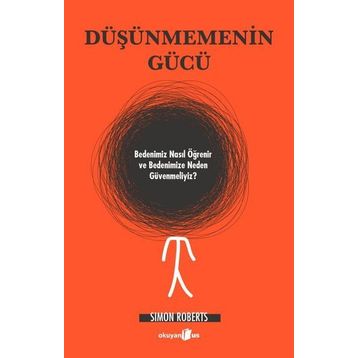 Düşünmemenin Gücü Okuyan Us Yayınları