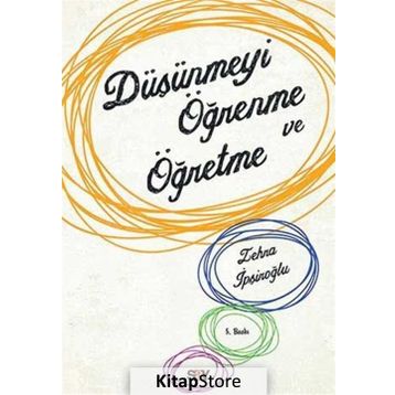 Düşünmeyi Öğrenme ve Öğretme - Zehra İpşiroğlu