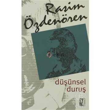 DÜŞÜNSEL DURUŞ - RASIM ÖZDENÖREN