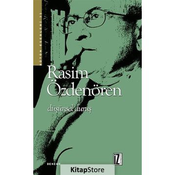DÜŞÜNSEL DURUŞ - RASIM ÖZDENÖREN