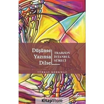 Düşünsel Yazınsal Dilsel - Türkay Korkmaz