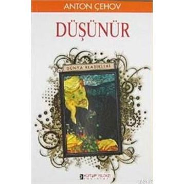 DÜŞÜNÜR - ANTON ÇEHOV