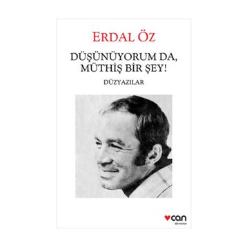 Düşünüyorum Da, Müthiş Bir Şey! - Erdal Öz
