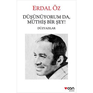 Düşünüyorum Da, Müthiş Bir Şey! - Erdal Öz