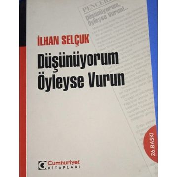 DÜŞÜNÜYORUM ÖYLEYSE VURUN - İLHAN SELÇUK
