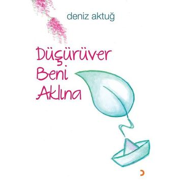 Düşürüver Beni Aklına - Deniz Aktuğ