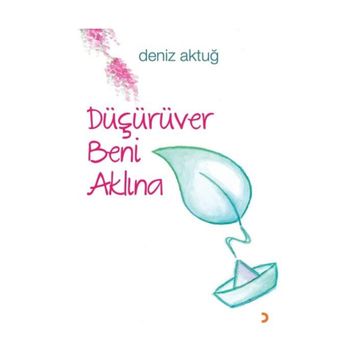 Düşürüver Beni Aklına - Deniz Aktuğ