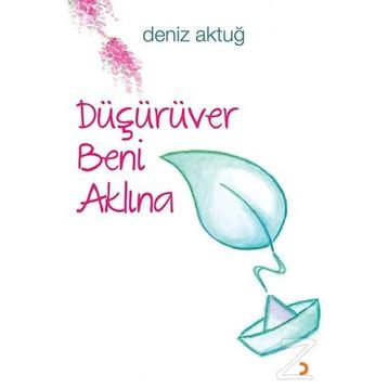 Düşürüver Beni Aklına - Deniz Aktuğ