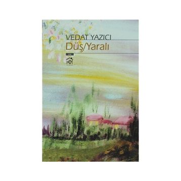 DÜŞ/YARALI - VEDAT YAZICI