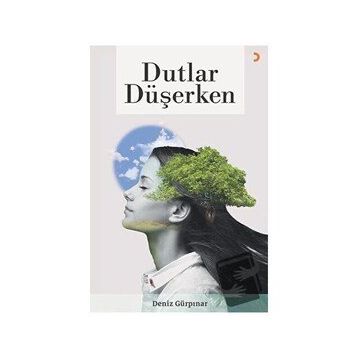 Dutlar Düşerken - Deniz Gürpınar - Cinius Yayınları