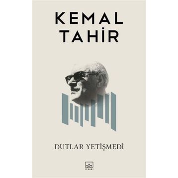 DUTLAR YETİŞMEDİ - KEMAL TAHIR
