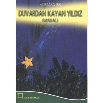 Duvardan Kayan Yıldız - Mustafa Işık
