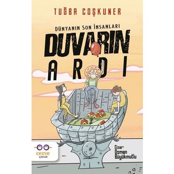 Duvarın Ardı Dünyanın Son İnsanları Cezve Çocuk Yayınları