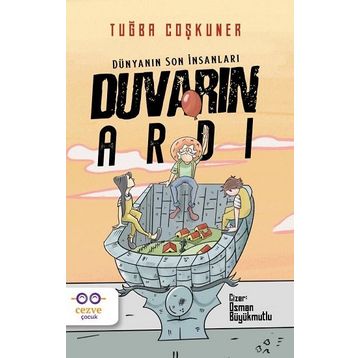 Duvarın Ardı Dünyanın Son İnsanları Cezve Çocuk Yayınları