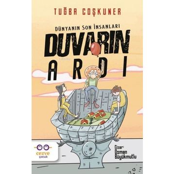 Duvarın Ardı Dünyanın Son İnsanları Cezve Çocuk Yayınları