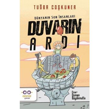 Duvarın Ardı Dünyanın Son İnsanları Cezve Çocuk Yayınları