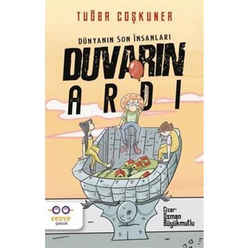 Duvarın Ardı Dünyanın Son İnsanları Cezve Çocuk Yayınları
