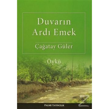 Duvarın Ardı Emek - Çağatay Güler