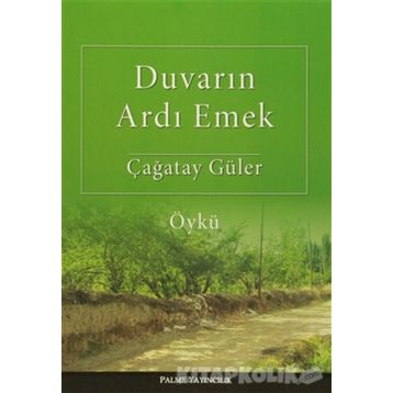 Duvarın Ardı Emek - Çağatay Güler