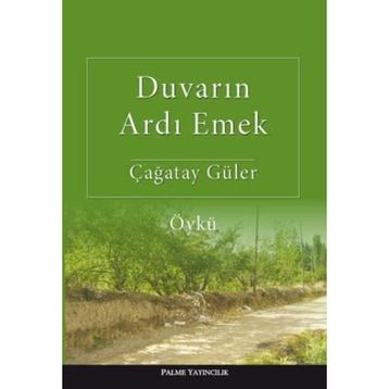 Duvarın Ardı Emek - Çağatay Güler