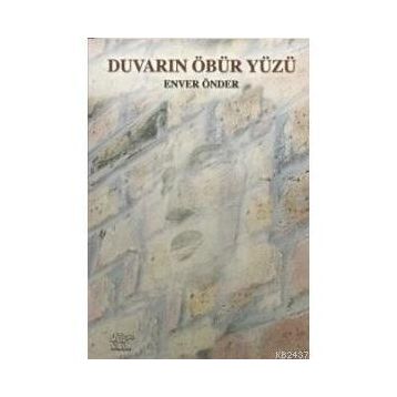 DUVARIN ÖBÜR YÜZÜ - ENVER ÖNDER