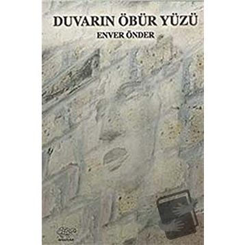 DUVARIN ÖBÜR YÜZÜ - ENVER ÖNDER