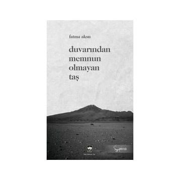 Duvarından Memnun Olmayan Taş Fatma Aksu