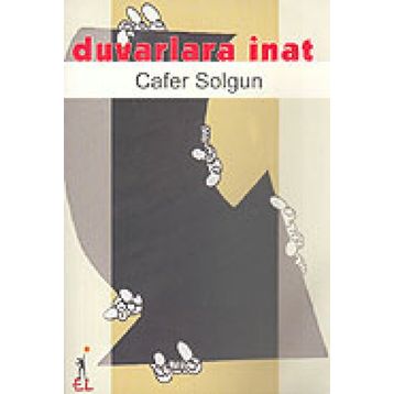 DUVARLARA İNAT - CAFER SOLGUN