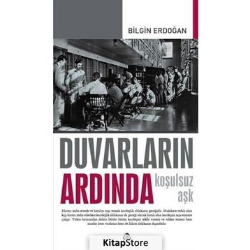Duvarların Ardında - Koşulsuz Aşk - Bilgin Erdoğan