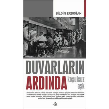 Duvarların Ardında - Koşulsuz Aşk - Bilgin Erdoğan