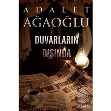 DUVARLARIN DIŞINDA - ADALET AĞAOĞLU