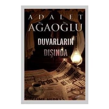 DUVARLARIN DIŞINDA - ADALET AĞAOĞLU
