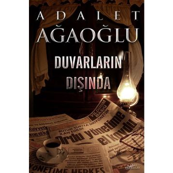 DUVARLARIN DIŞINDA - ADALET AĞAOĞLU