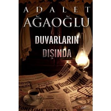 DUVARLARIN DIŞINDA - ADALET AĞAOĞLU