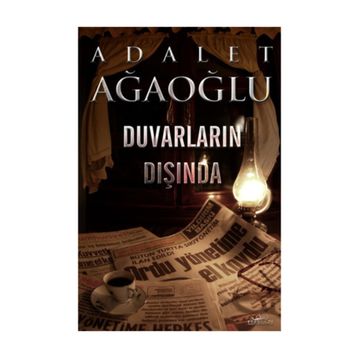 DUVARLARIN DIŞINDA - ADALET AĞAOĞLU