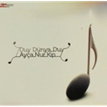 Duy Dünya Duy CD Ayça Nur Kip