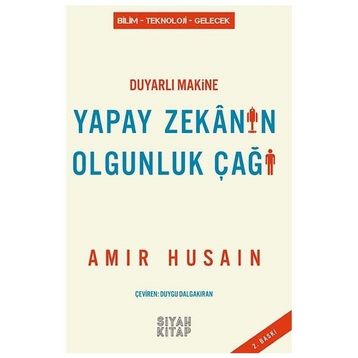 Duyarlı Makine Yapay Zekanın Olgunluk Çağı - Amir Husain
