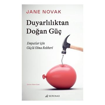 Duyarlılıktan Doğan Güç Empatlar için Güçlü Olma Rehberi Seranad Yayınevi