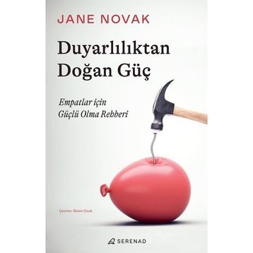 Duyarlılıktan Doğan Güç Empatlar için Güçlü Olma Rehberi Seranad Yayınevi