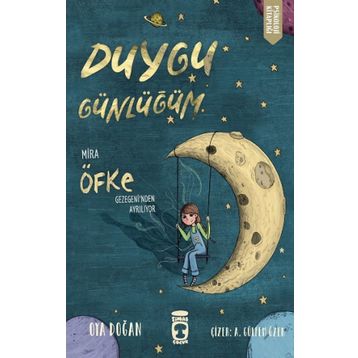 Duygu Günlüğüm Mira Öfke Gezegeni'nden Ayrılıyor Timaş Yayınları