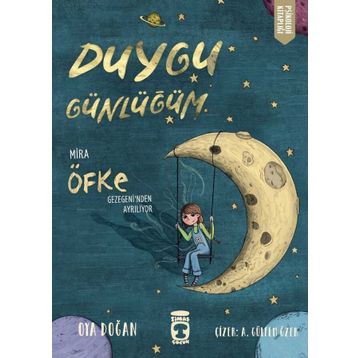 Duygu Günlüğüm Mira Öfke Gezegeni'nden Ayrılıyor Timaş Yayınları