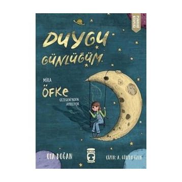 Duygu Günlüğüm Mira Öfke Gezegeni'nden Ayrılıyor Timaş Yayınları