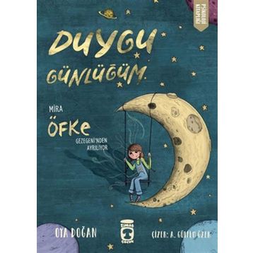 Duygu Günlüğüm Mira Öfke Gezegeni'nden Ayrılıyor Timaş Yayınları