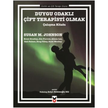 Duygu Odaklı Çift Terapisti Olmak / Susan M. Johnson