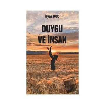 Duygu ve İnsan İlyaz Koç
