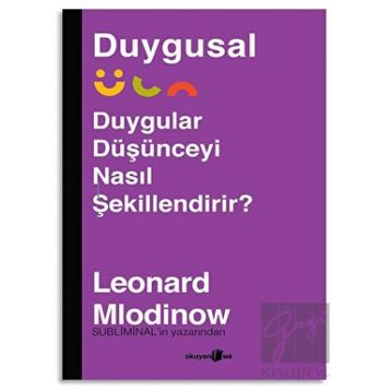 Duygular Düşünceyi Nasıl Şekillendirir? - Leonard Mlodinow