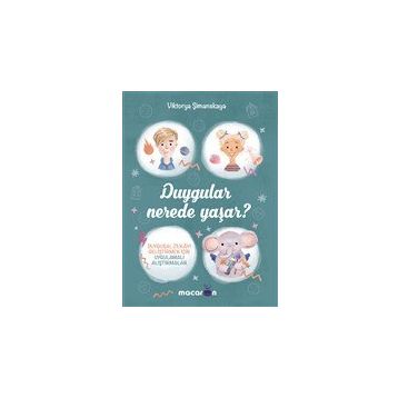 Duygular Nerede Yaşar? - Macaron Yayınları