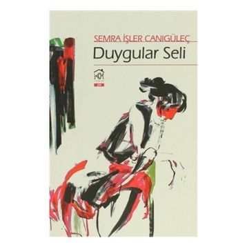 DUYGULAR SELI - SEMRA İŞLER CANIGÜLEÇ