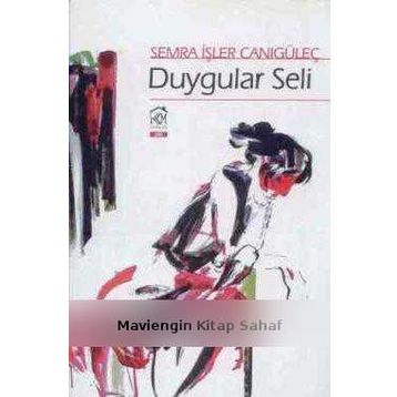 DUYGULAR SELI - SEMRA İŞLER CANIGÜLEÇ